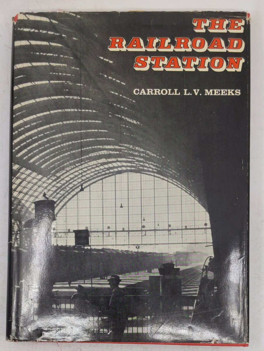 The Railroad Station: An Architectural History Hardcover Book Carroll L.V. Meeks VG