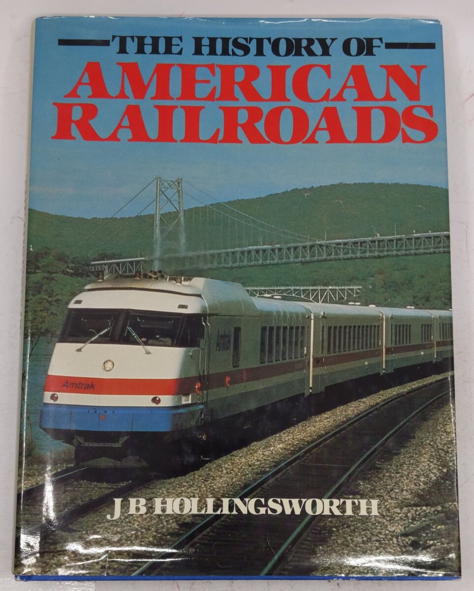 The History Of American Railroads Hardcover Book By J.B. Hollingsworth VG