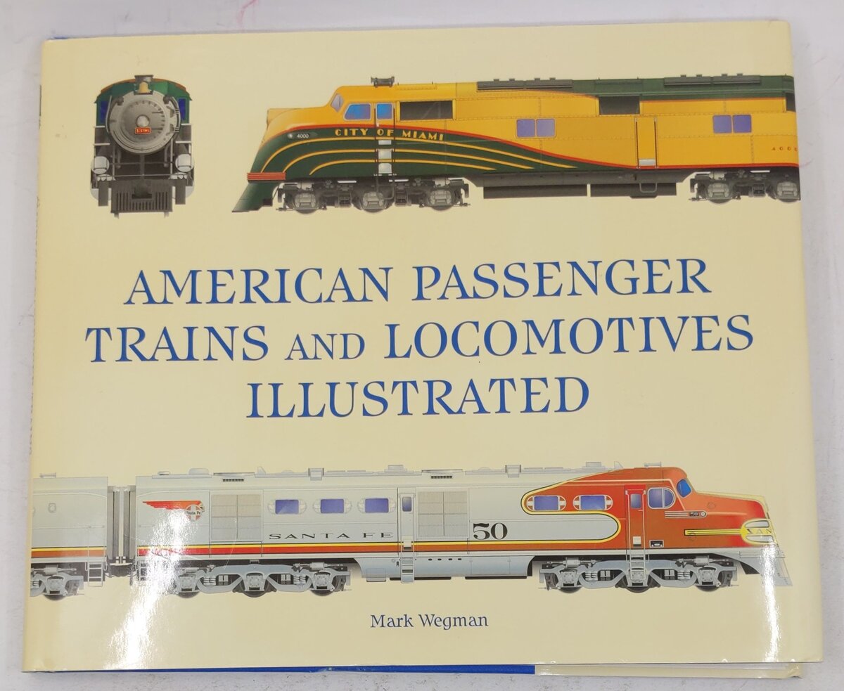 American Passenger Trains And Locomotives Illustrated Hardcover Book Mark Wegman EX