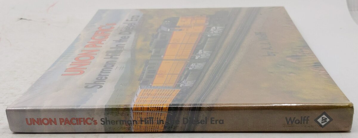 Union Pacific's Sherman Hill in the Diesel Era Hardcover Book By A. J. Wolff MT