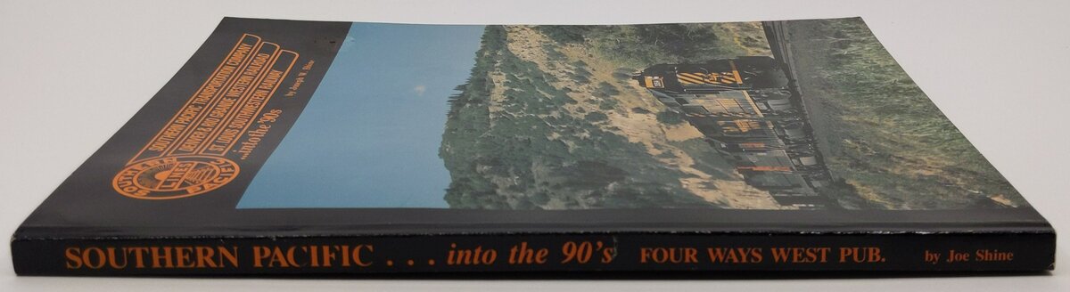 Southern Pacific Into The 90's Paperback Book By Joseph W. Shine VG