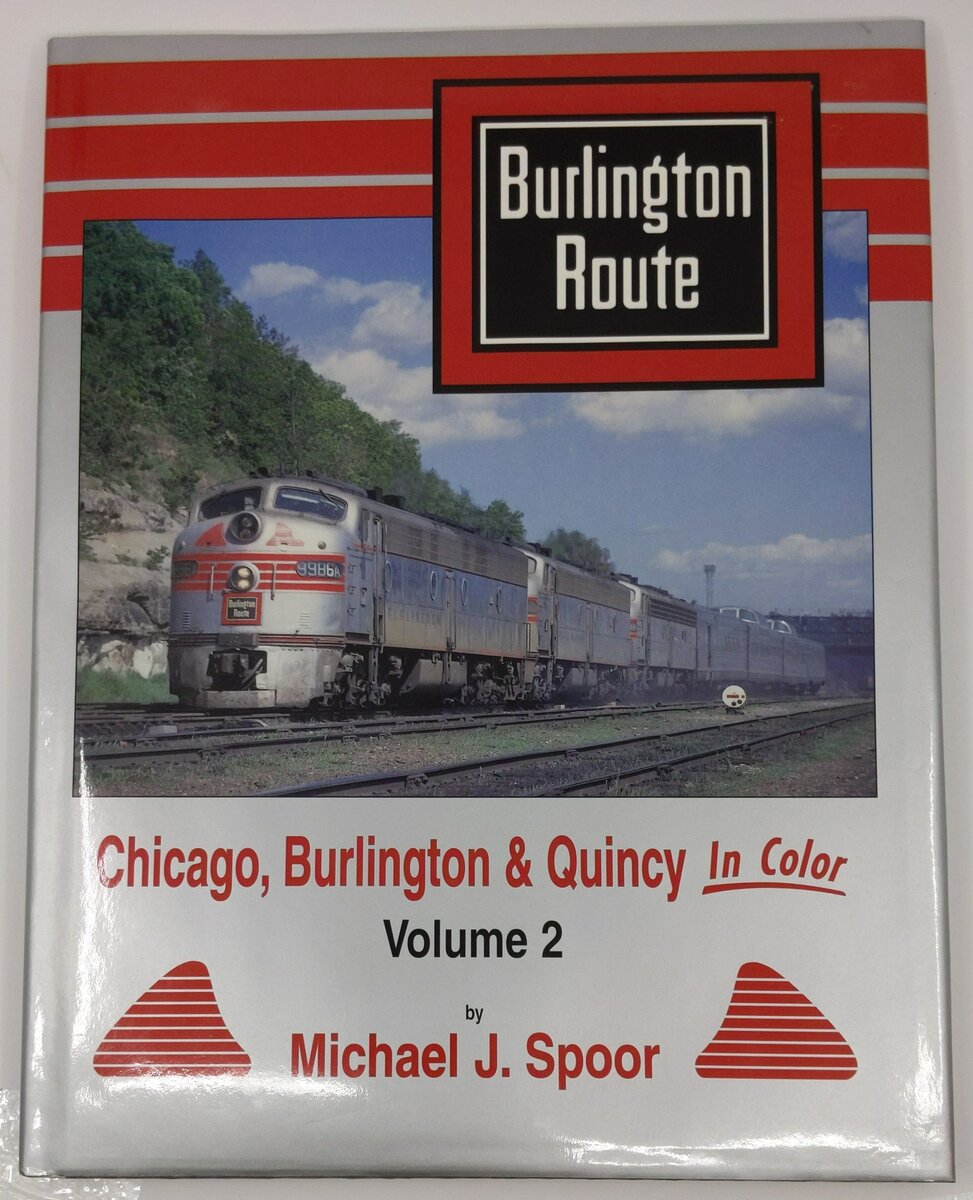 Chicago, Burlington & Quincy in Color, Vol.2 Hardcover Book By Michael J. Spoor EX