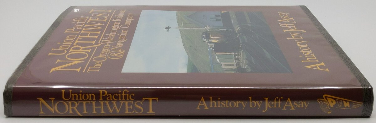 Union Pacific Northwest Hardcover Book By Jeff S. Asay EX