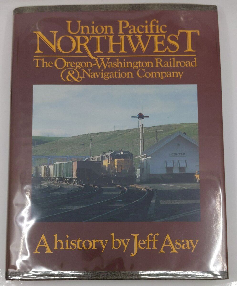 Union Pacific Northwest Hardcover Book By Jeff S. Asay EX