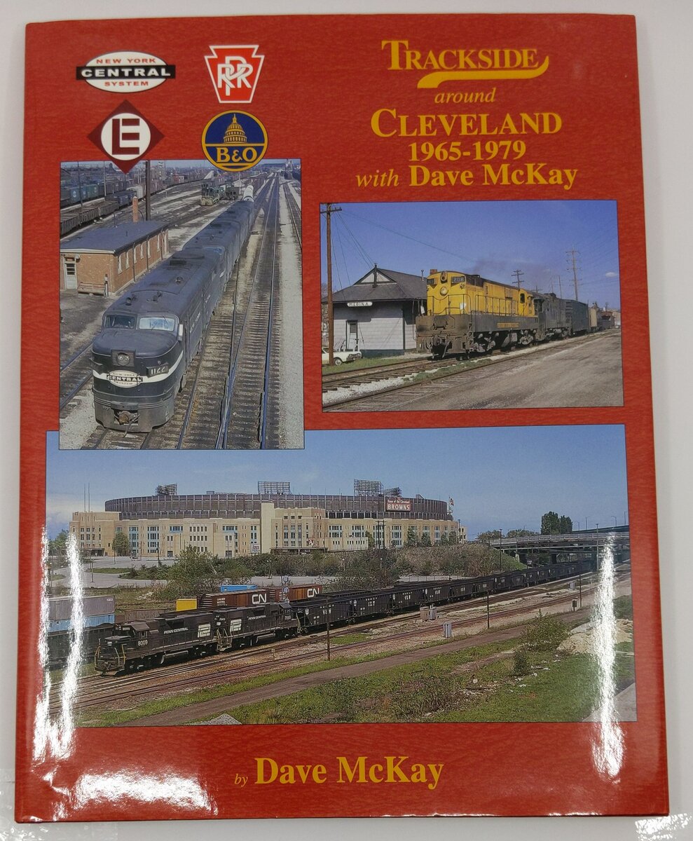 Trackside Around Cleveland 1965-1979, With Dave McKay Hardcover Book EX