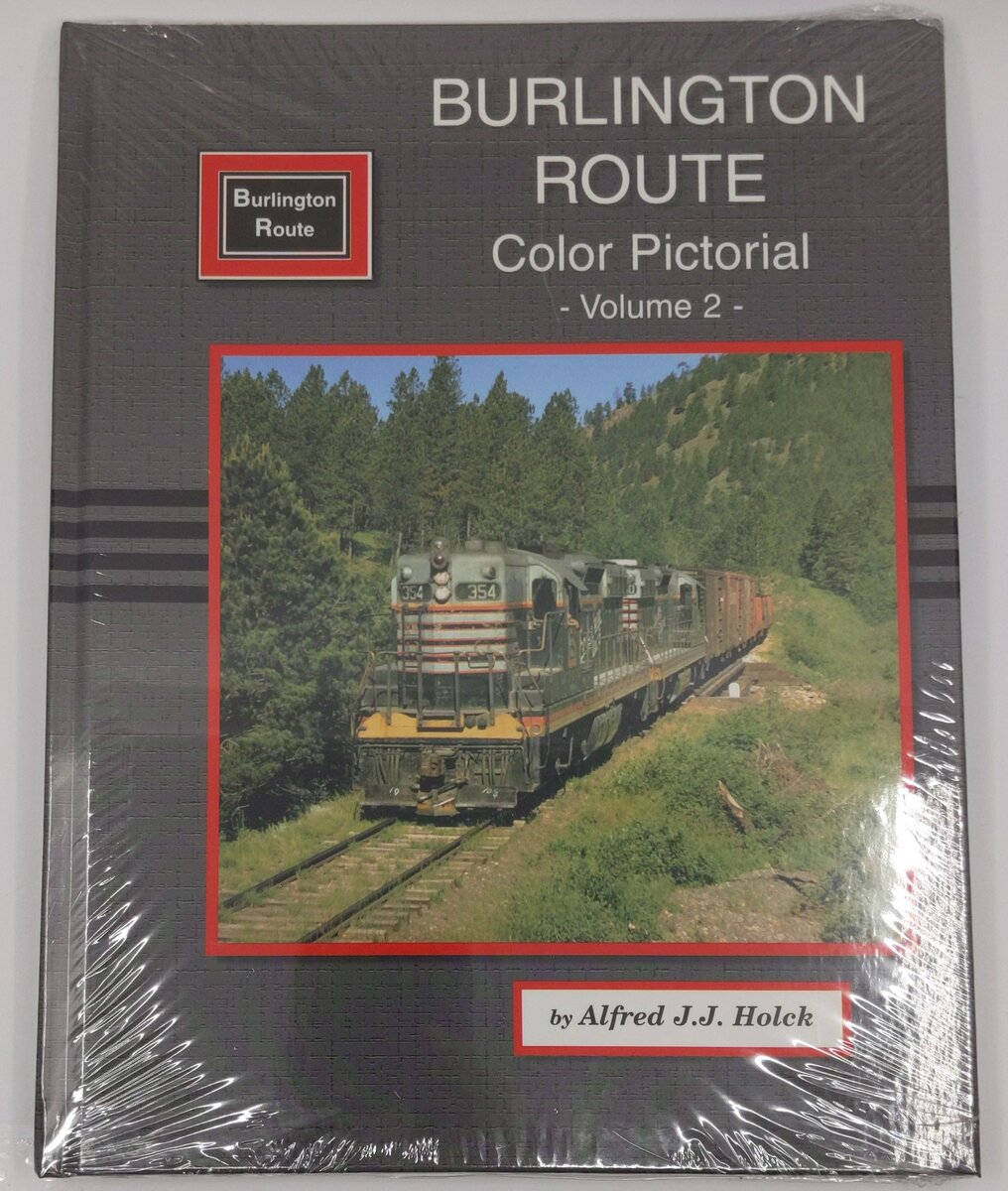 Burlington Route Color Pictorial, Vol.2 Hardcover Book By Alfred J.J. Holck MT