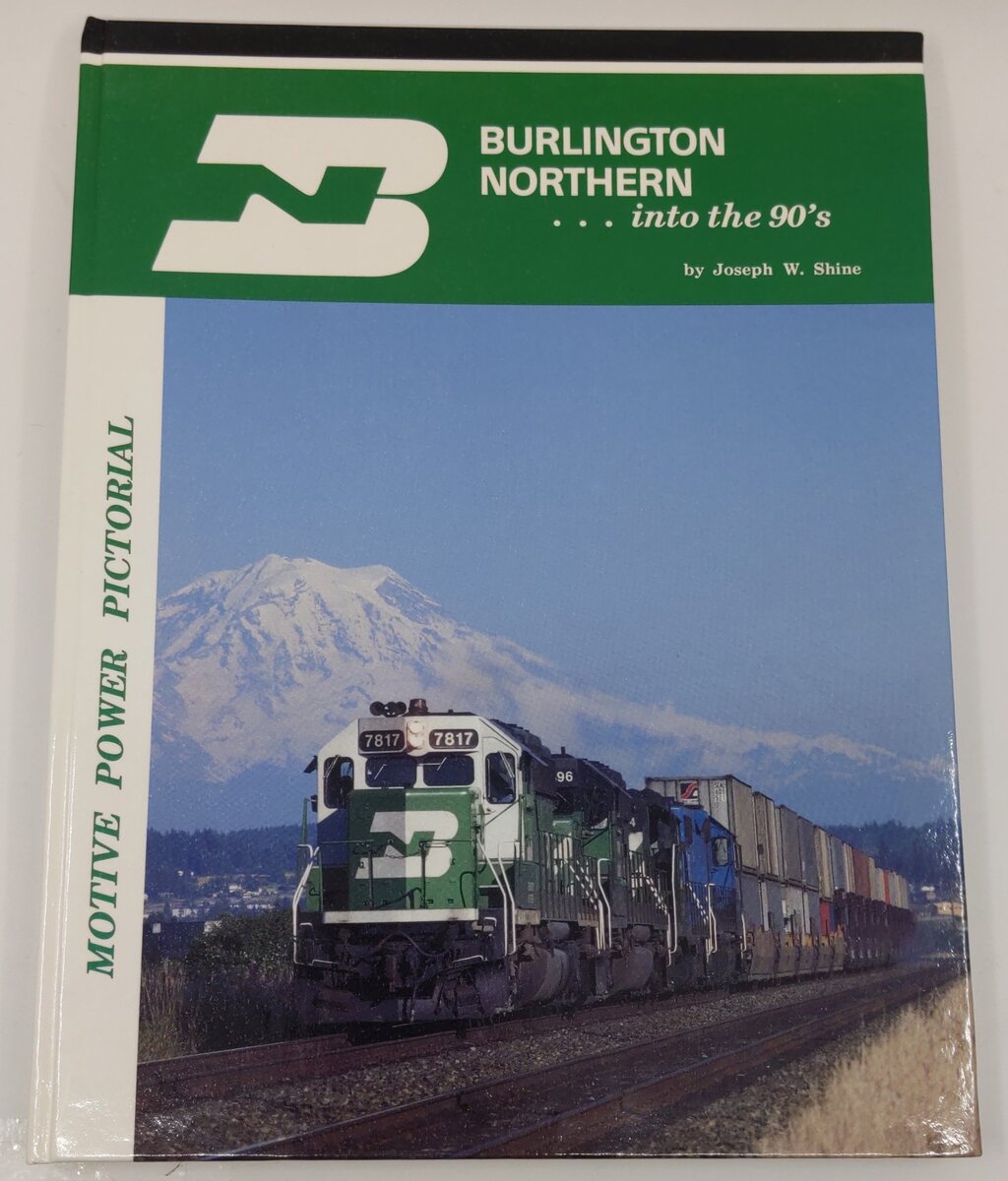 Burlington Northern... into the 90's Hardcover Book By Joseph W. Shine EX
