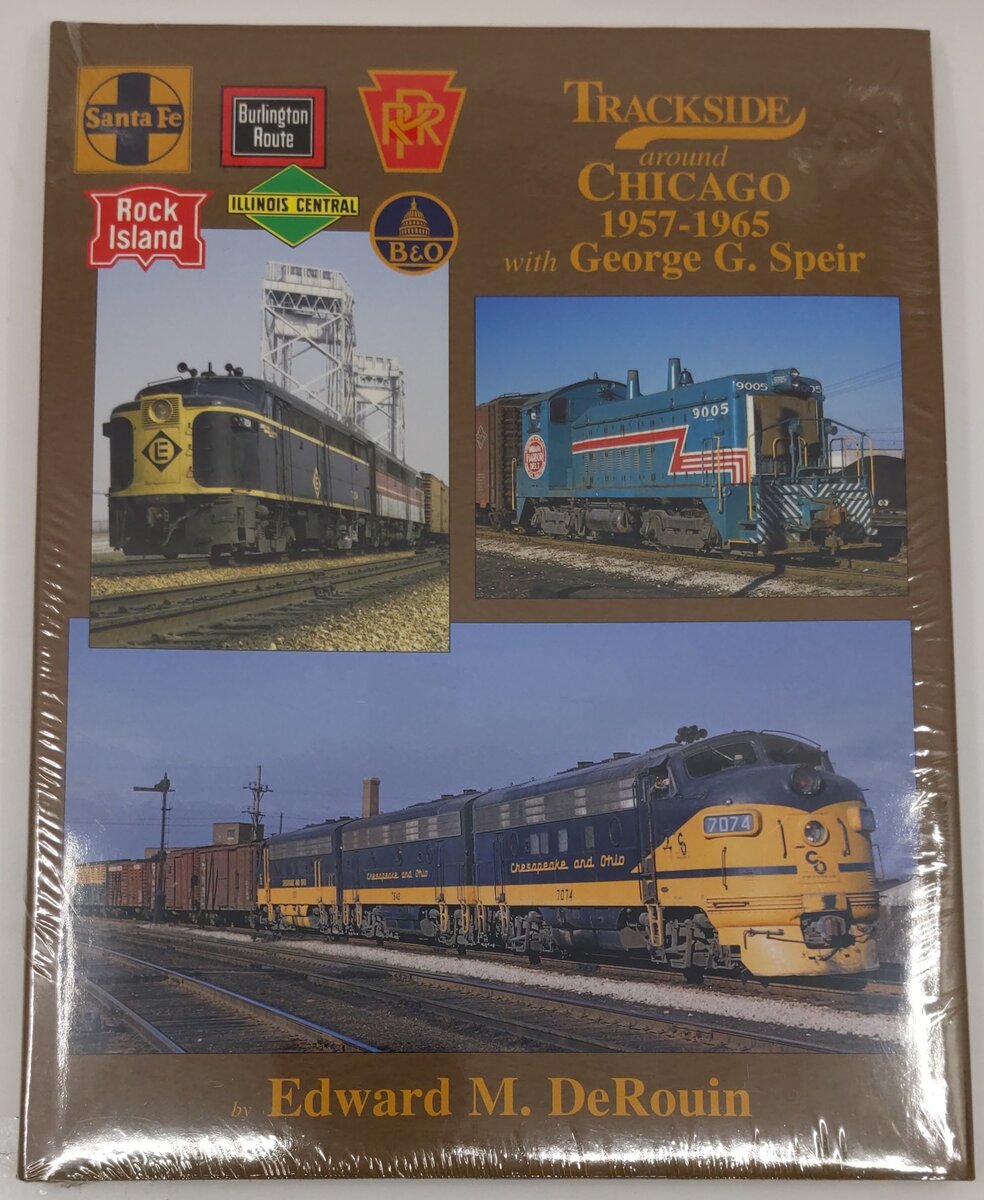 Trackside around Chicago, 1957-1965, with George G. Speir Hardcover Book MT