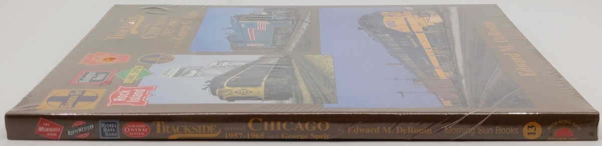 Trackside around Chicago, 1957-1965, with George G. Speir Hardcover Book MT