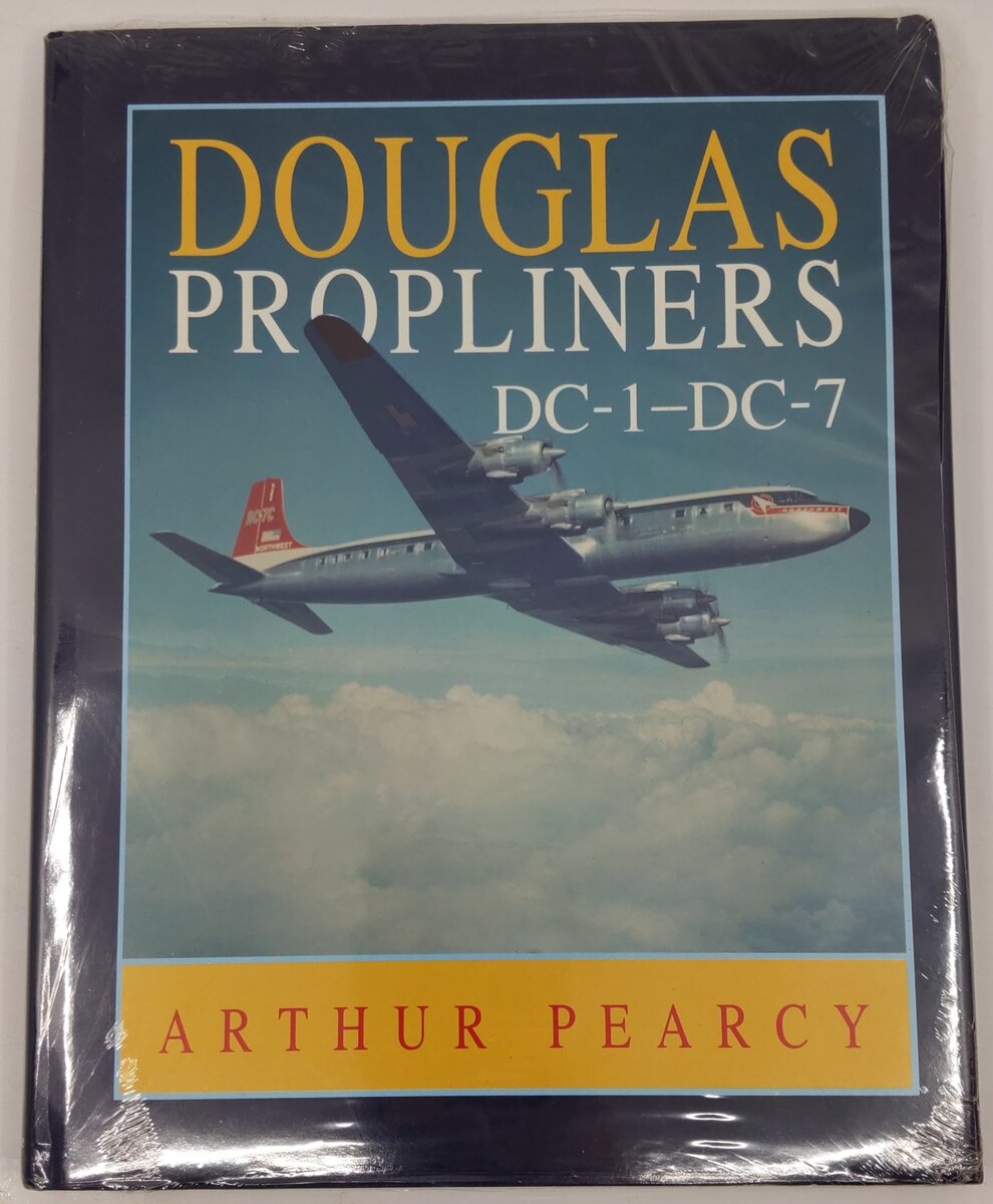 Douglas Propliners: DC-1 to DC-7 Hardcover Book By Arthur Pearcy MT