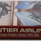 Frontier Airlines Hardcover Book By Gregory R. Stearns EX