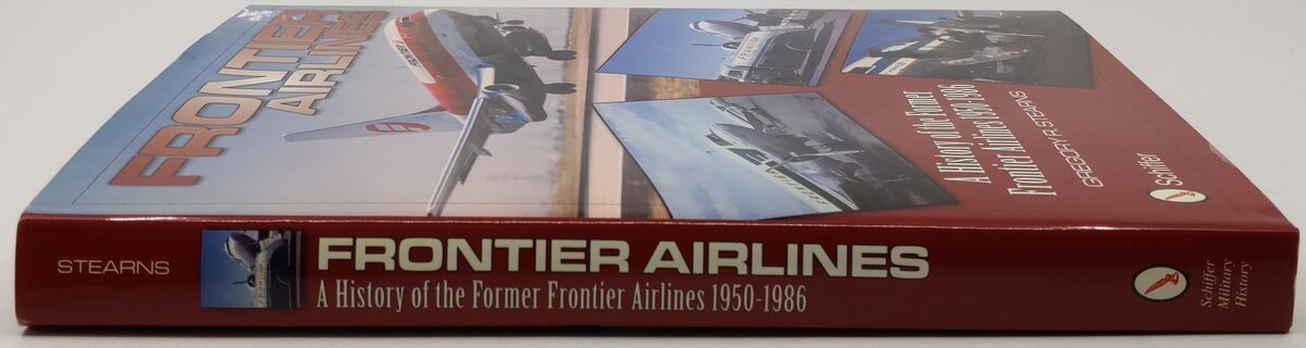 Frontier Airlines Hardcover Book By Gregory R. Stearns EX