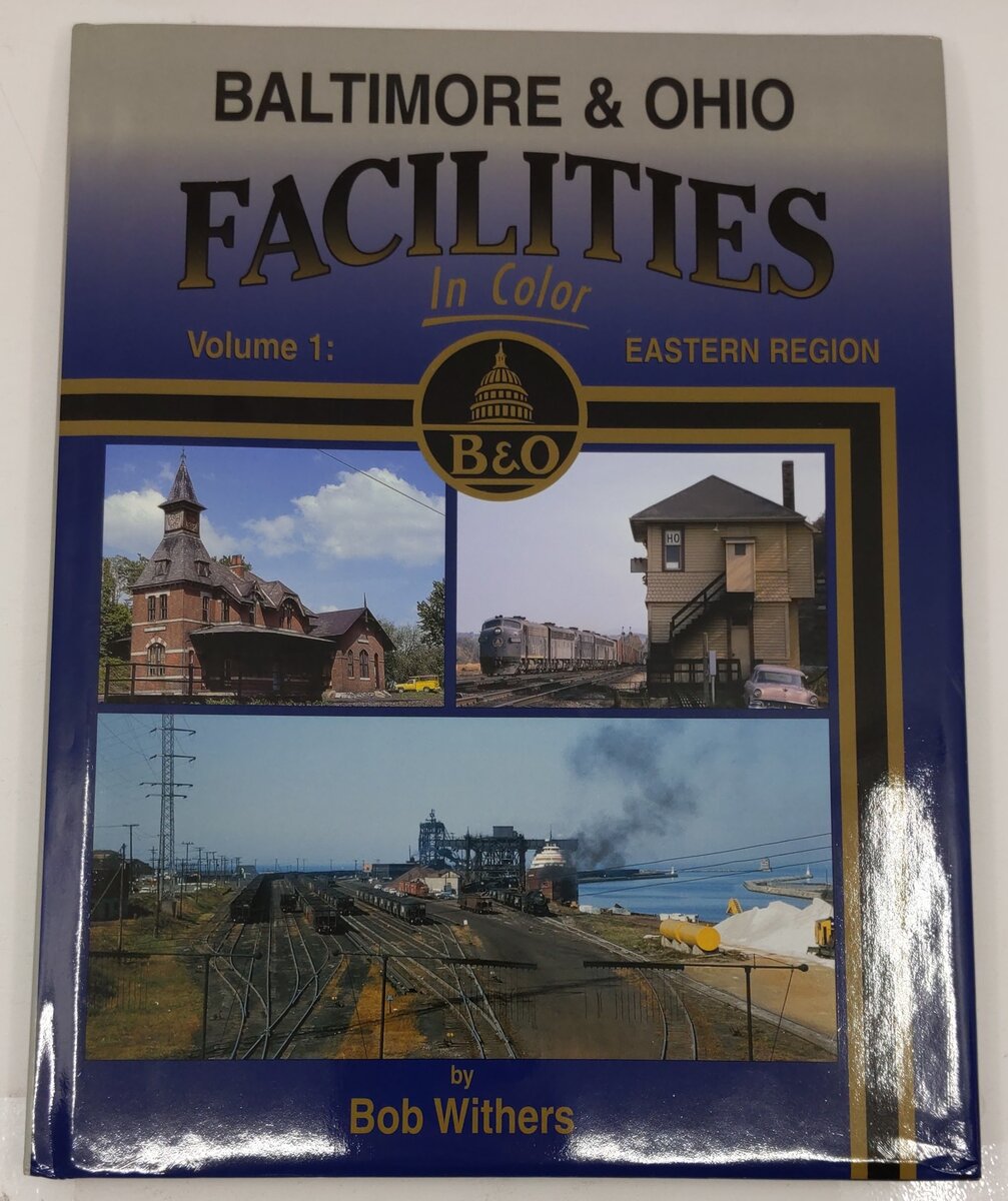 Baltimore & Ohio Facilities In Color Vol.1 Hardcover Book By Bob Withers EX