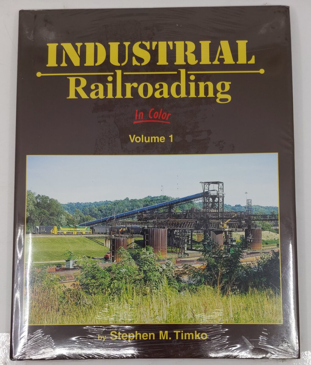 Industrial Railroading In Color Vol.1 Hardcover Book By Stephen M. Timko MT