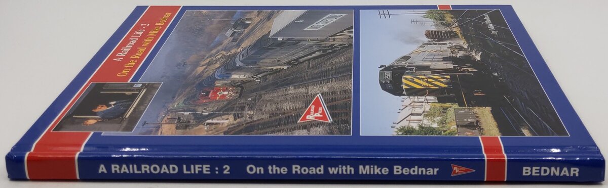 A Railroad Life: On the Road with Mike Bednar Vol.2 Hardcover Book EX