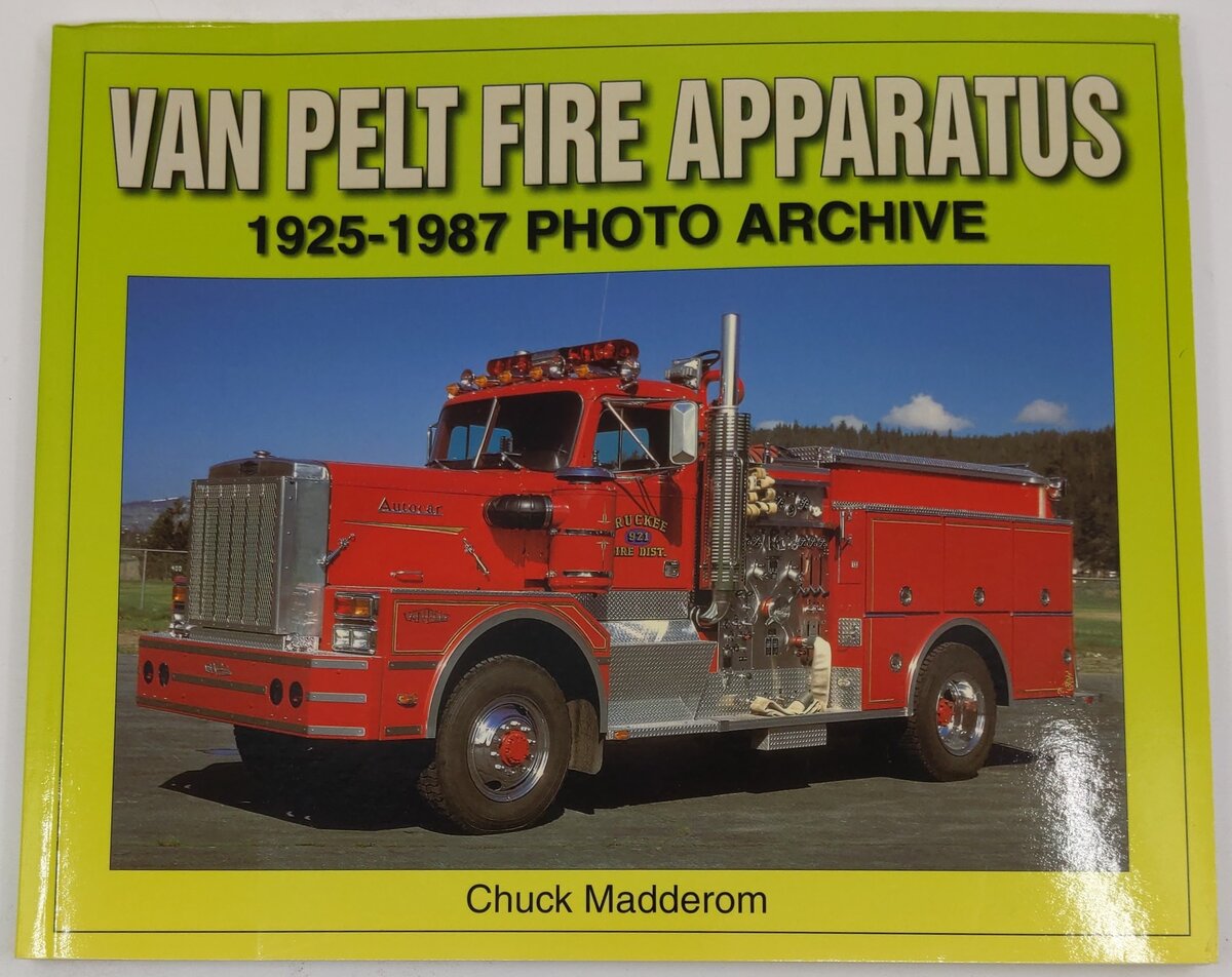Van Pelt Fire Apparatus 1925-1987 Photo Archive Paperback Book By Chuck Madderom VG