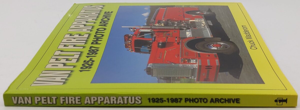 Van Pelt Fire Apparatus 1925-1987 Photo Archive Paperback Book By Chuck Madderom VG