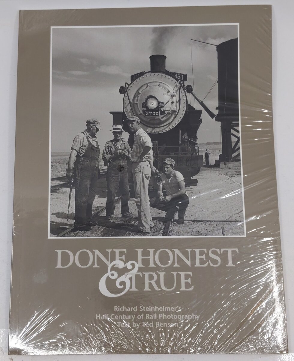 Done Honest & True -Richard Steinheimer’s Half Century of Rail Photography Book MT