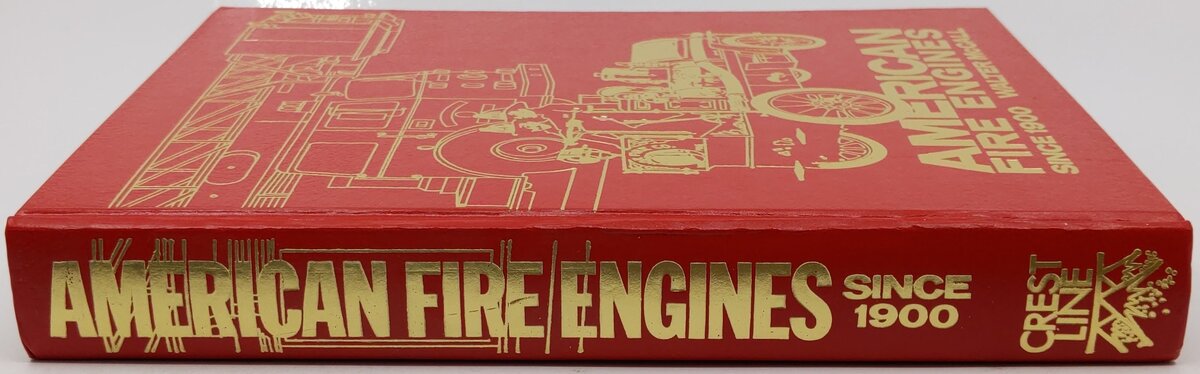 American Fire Engines Since 1900 Hardcover Book By Walter McCall LN