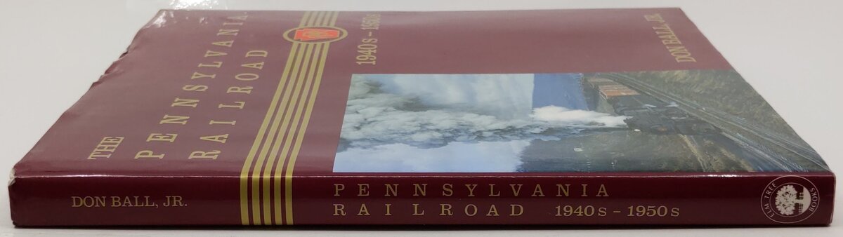 The Pennsylvania Railroad: 1940s-1950s Hardcover Book By Don Ball Jr. VG