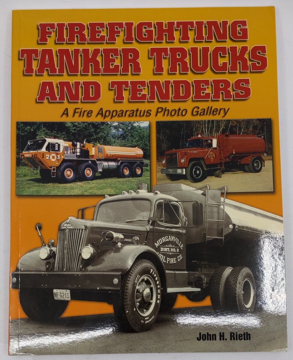 Firefighting Tanker Trucks and Tenders Paperback Book By John Rieth VG