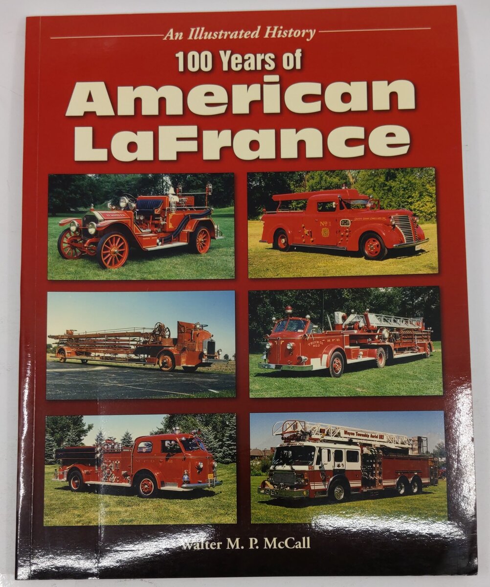 100 Years of American LaFrance Paperback Book By Walter M.P. McCall VG