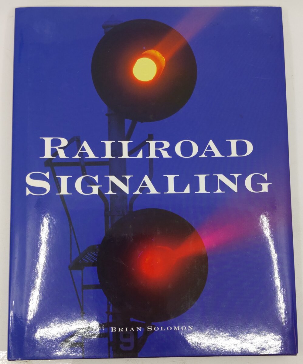 Railroad Signaling Hardcover Book By Brian Solomon VG
