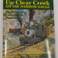Up Clear Creek on the narrow gauge Hardcover Book By Harry W. Brunk VG