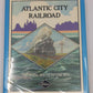 Atlantic City Railroad, the royal route to the sea Hardcover Book VG
