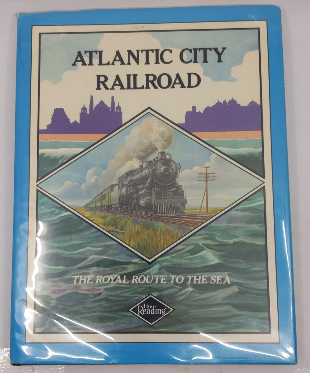 Atlantic City Railroad, the royal route to the sea Hardcover Book VG
