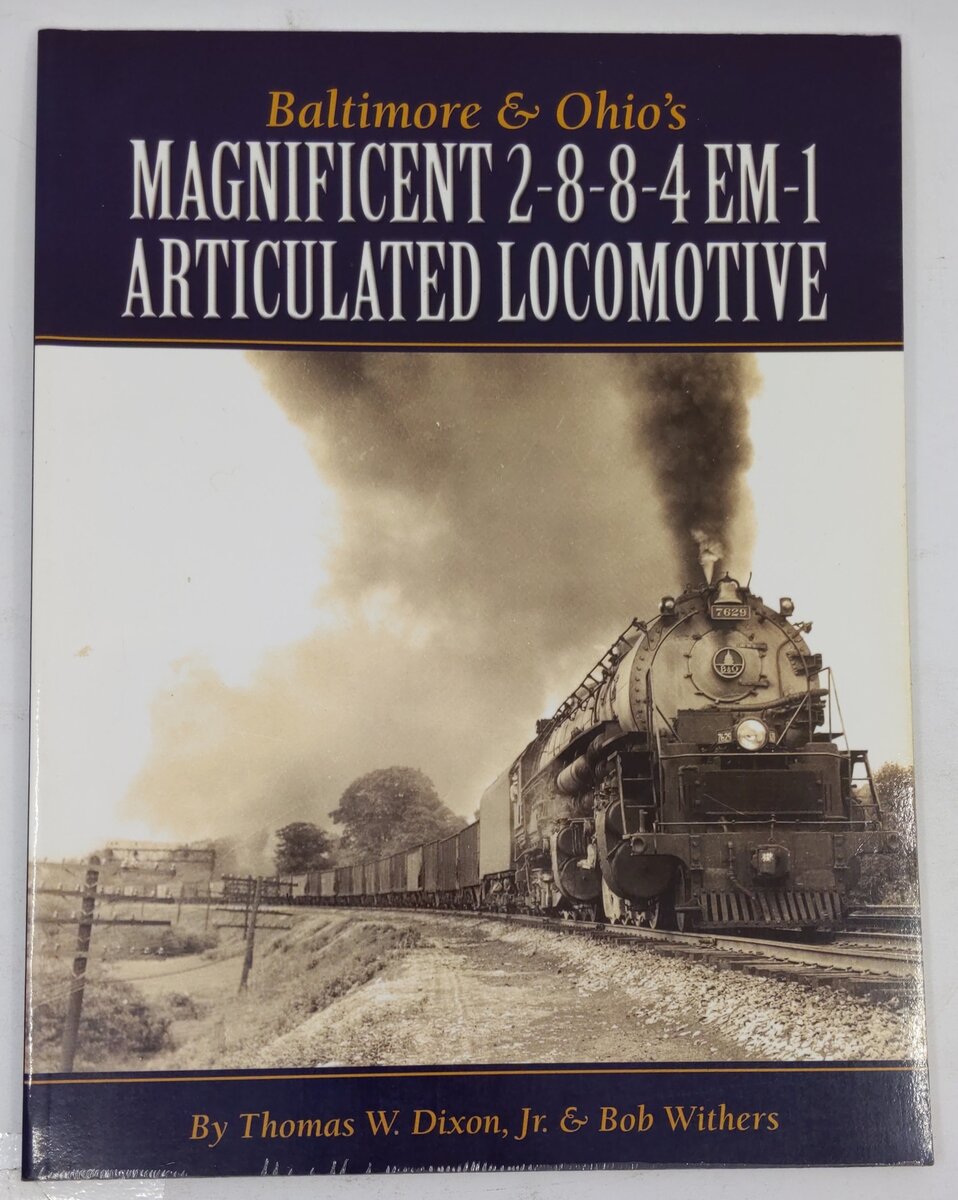 Baltimore & Ohio's Magnificent 2-8-8-4 EM-1 Articulated Locomotive Paperback VG