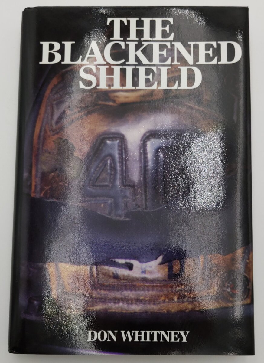 The Blackened Shield Hardcover Book By Don Whitney EX