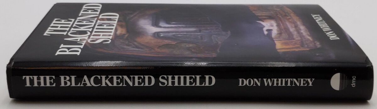 The Blackened Shield Hardcover Book By Don Whitney EX
