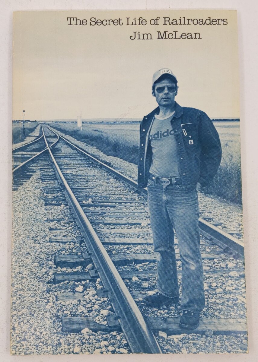 The Secret Life of Railroaders Paperback Book By Jim McLean VG