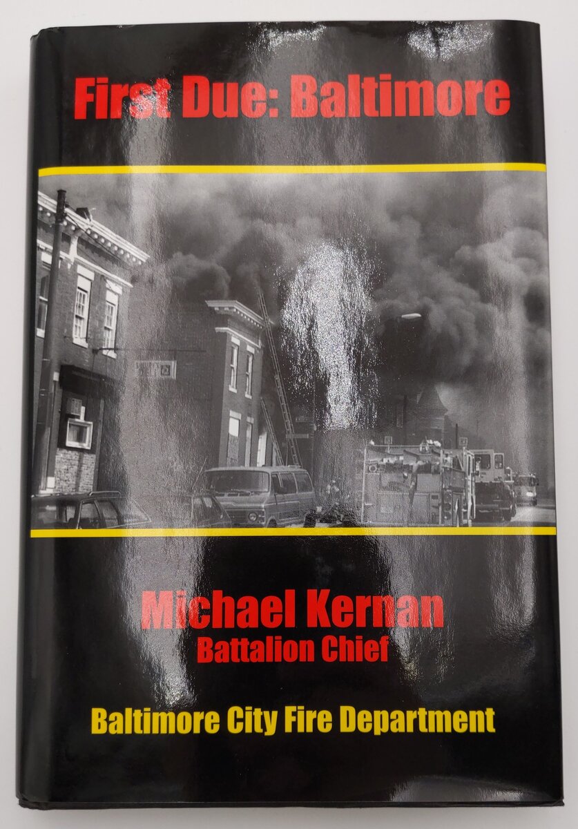 First Due: Baltimore Hardcover Book By Mike Kernan EX