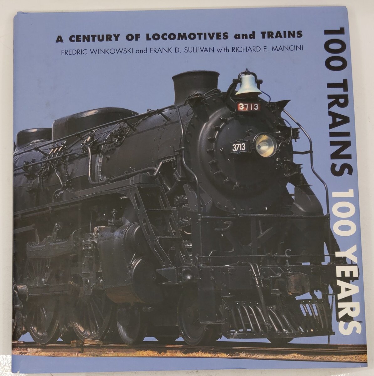 100 Trains 100 Years Hardcover Book By Fred Winkowski & Frank D. Sullivan VG