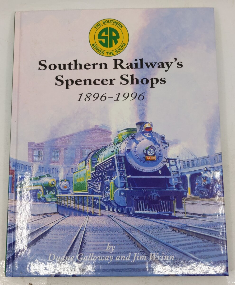 Southern Railway's Spencer Shops: 1896-1996 Hardcover Book Duane Galloway EX