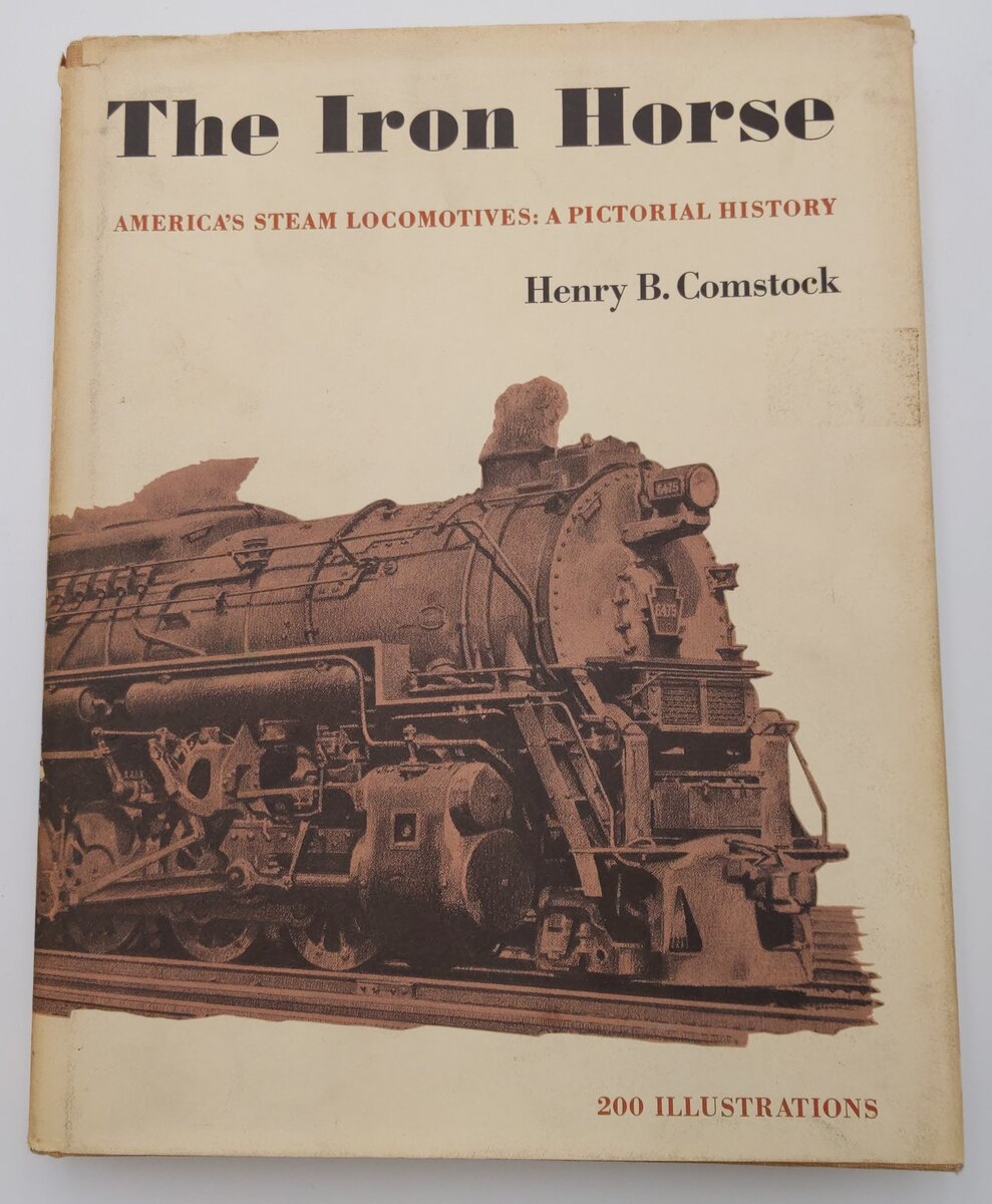 The Iron Horse Hardcover Book By Henry B. Comstock VG