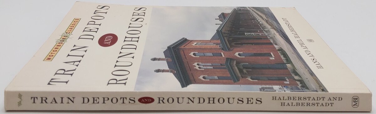 Train Depots And Roundhouses Paperback Book By Hans And April Halberstadt VG