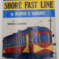 We Had a Shore Fast Line Hardcover Book By Mervin E. Borgnis VG
