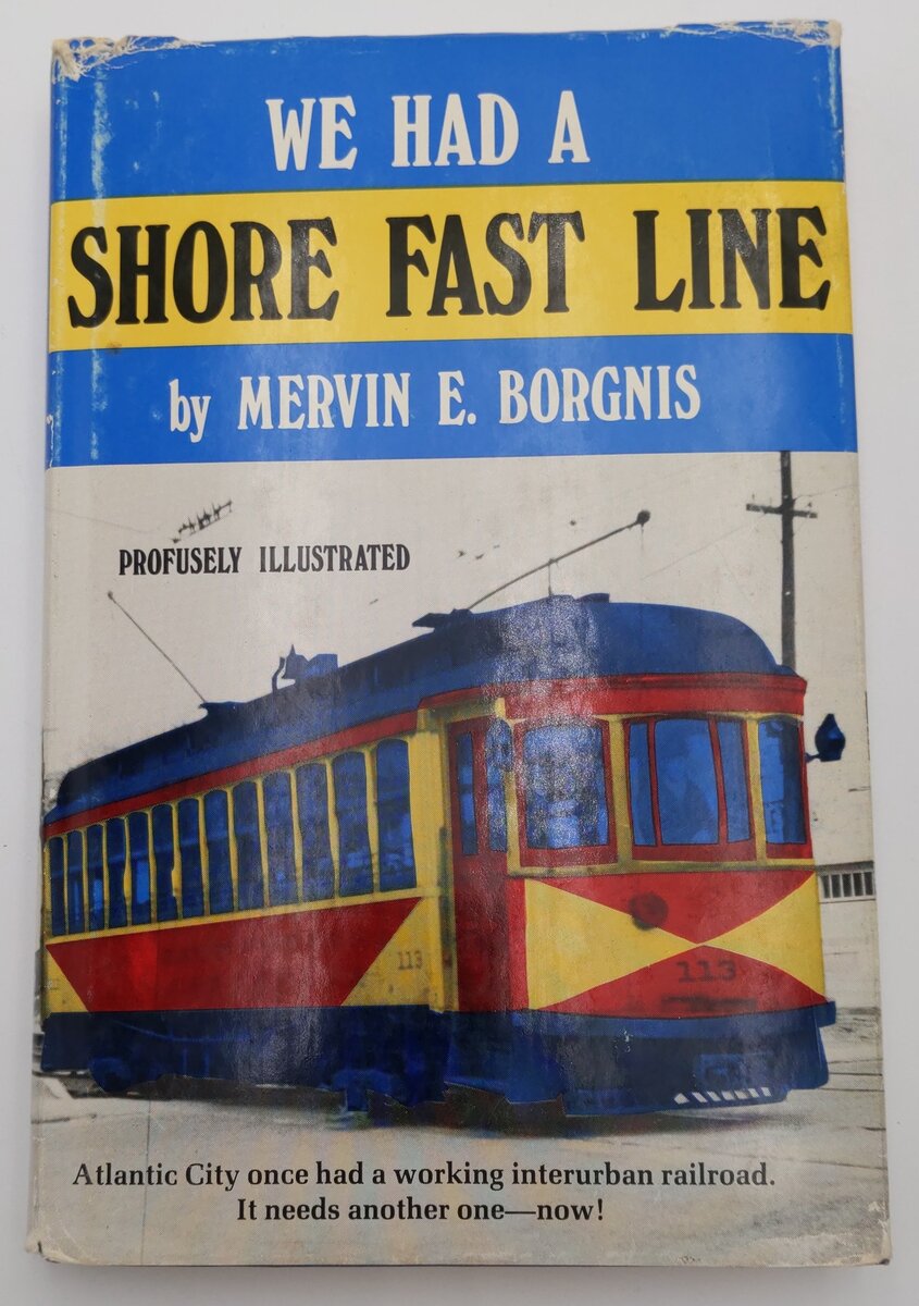 We Had a Shore Fast Line Hardcover Book By Mervin E. Borgnis VG