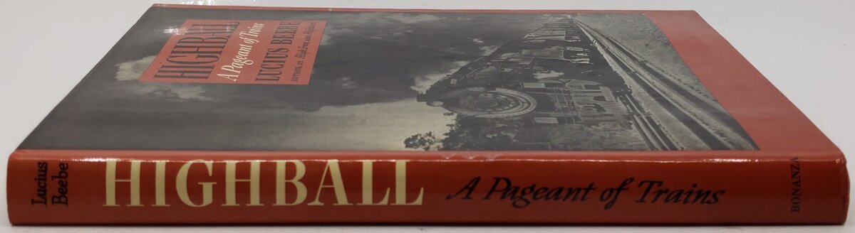 Highball: A Pageant Of Trains Hardcover Book By Lucius Beebe VG