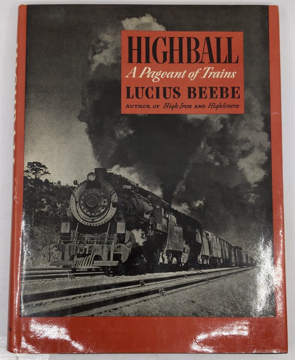 Highball: A Pageant Of Trains Hardcover Book By Lucius Beebe VG