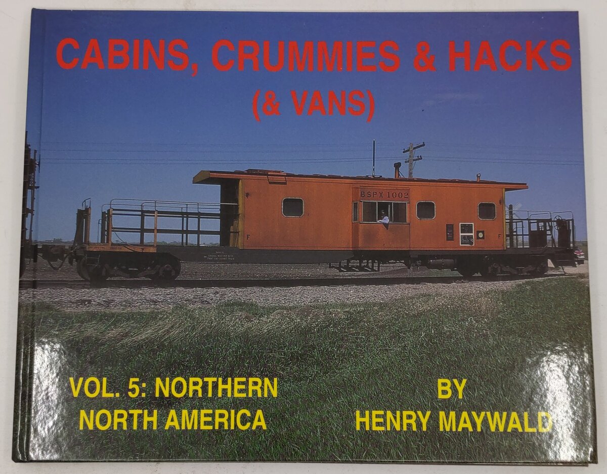 Cabins, Crummies & Hacks (& Vans), Vol.5 Hardcover Book By Henry Maywald EX