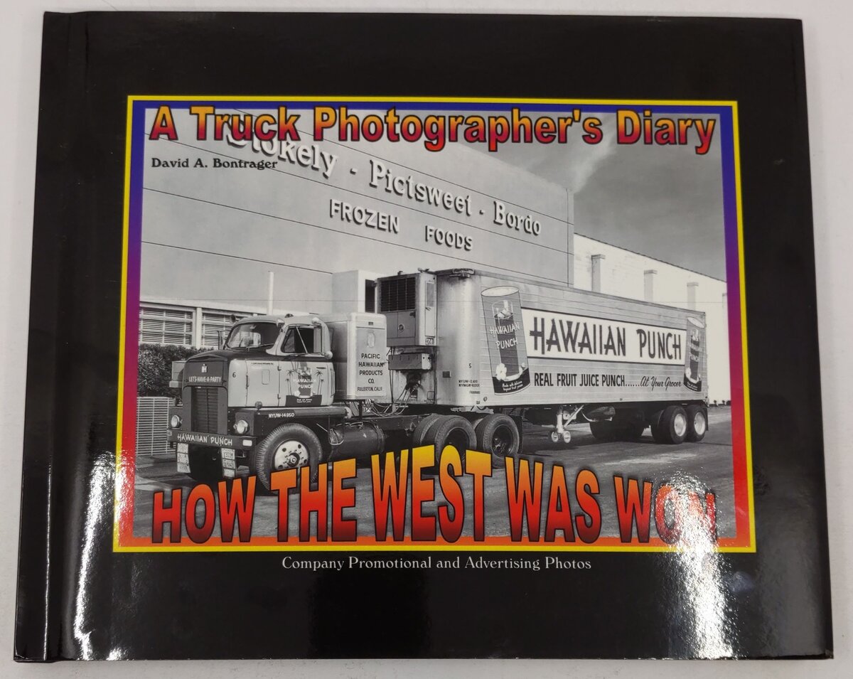 A Truck Photographer's Diary Hardcover Book By David A. Bontrager LN