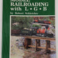 Model Railroading With L.G.B. Hardcover Book By Robert Schleicher VG