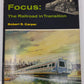 Focus: The Railroad In Transition Hardcover Book By Robert S. Carper VG