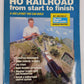 Ho Railroad From Start To Finish Paperback Book By Jim Kelly VG