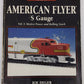 American Flyer S Gauge Vol.1 Paperback Book By Joe Deger