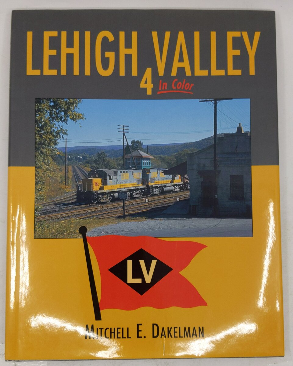 Lehigh Valley Vol.4 In Color Hardcover Book By Mitchell E. Dakelman EX
